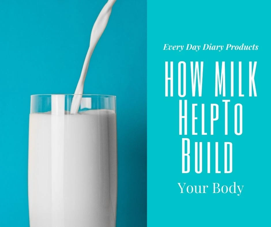 How Milk Help To Build Your Body