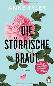 Die störrische Braut: Roman