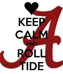 http://www.keepcalm-o-matic.co.uk/p/keep-calm-and-roll-tide-349/