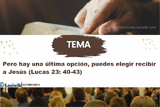 Pero hay una última opción, puedes elegir recibir a Jesús (Lucas 23: 40-43)