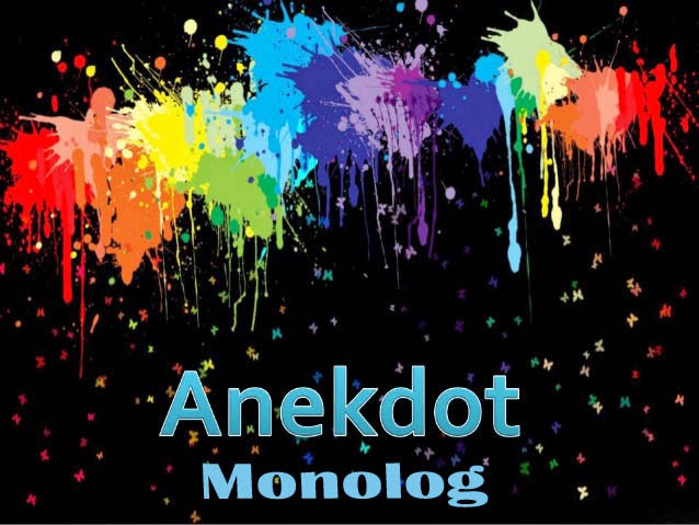 Contoh Teks Anekdot Dalam Bentuk Monolog Terlengkap 