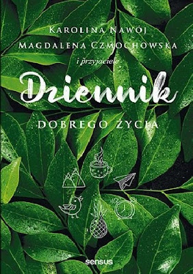 Dziennik dobrego życia - Karolina Nawój, Magdalena Czmochowska i przyjaciele (2)