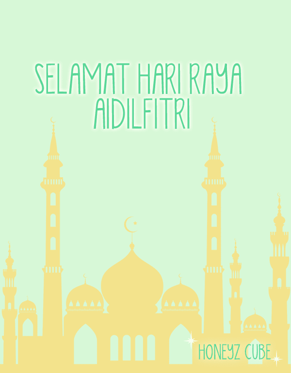 Selamat Hari Raya Aidilfitri to all my Muslim Honeyz 