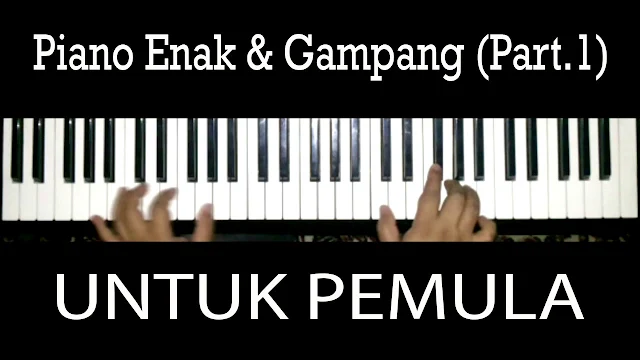 belajar piano keyboard latihan teknik cara bermain yang mudah dan enak untuk pemula