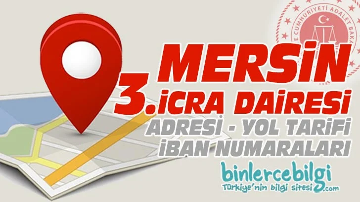 Mersin 3. icra Dairesi nerede? Adres, Telefonu, iban numarası, hesap numarası. Mersin Adliyesi 3.icra dairesi iletişim, telefon numarası iban no