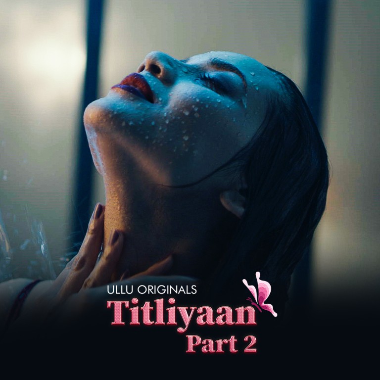 Titliyaan Part 2 Web Series on OTT platform Ullu - Here is the Ullu Titliyaan Part 2 wiki, Full Star-Cast and crew, Release Date, Promos, story, Character.