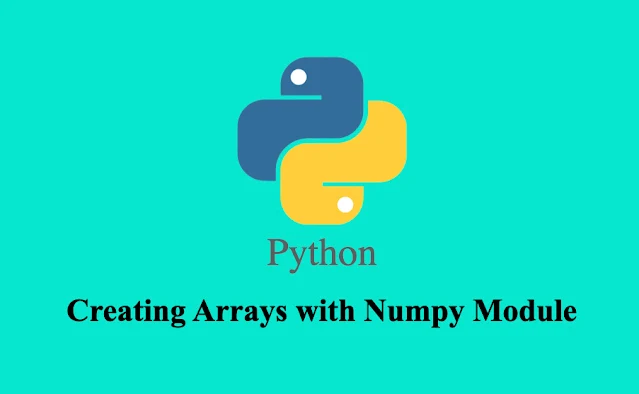 Creating Arrays with Numpy module Creating Arrays with Numpy module
