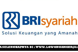 Lowongan Kerja Terbaru PT Bank BRI Syariah 