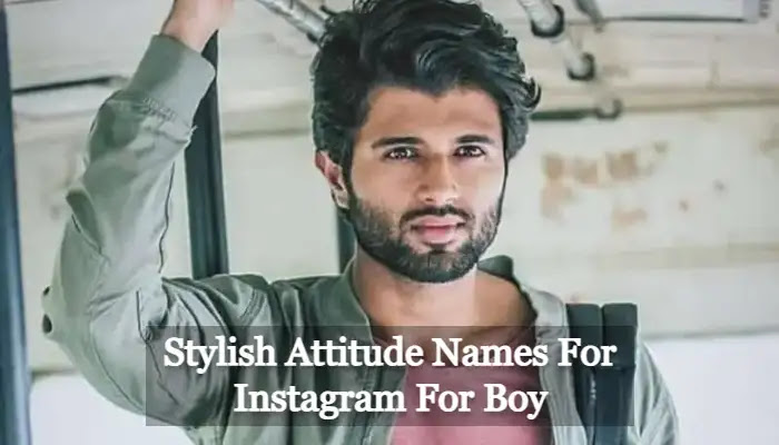 100 Best Stylish Attitude Names For Instagram For Boy