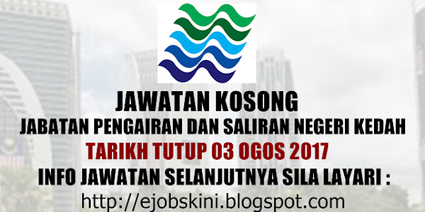 Jawatan Kosong Jabatan Pengairan dan Saliran Negeri Kedah - 03 Ogos 2017