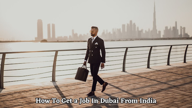 How To Get a Job In Dubai from India
