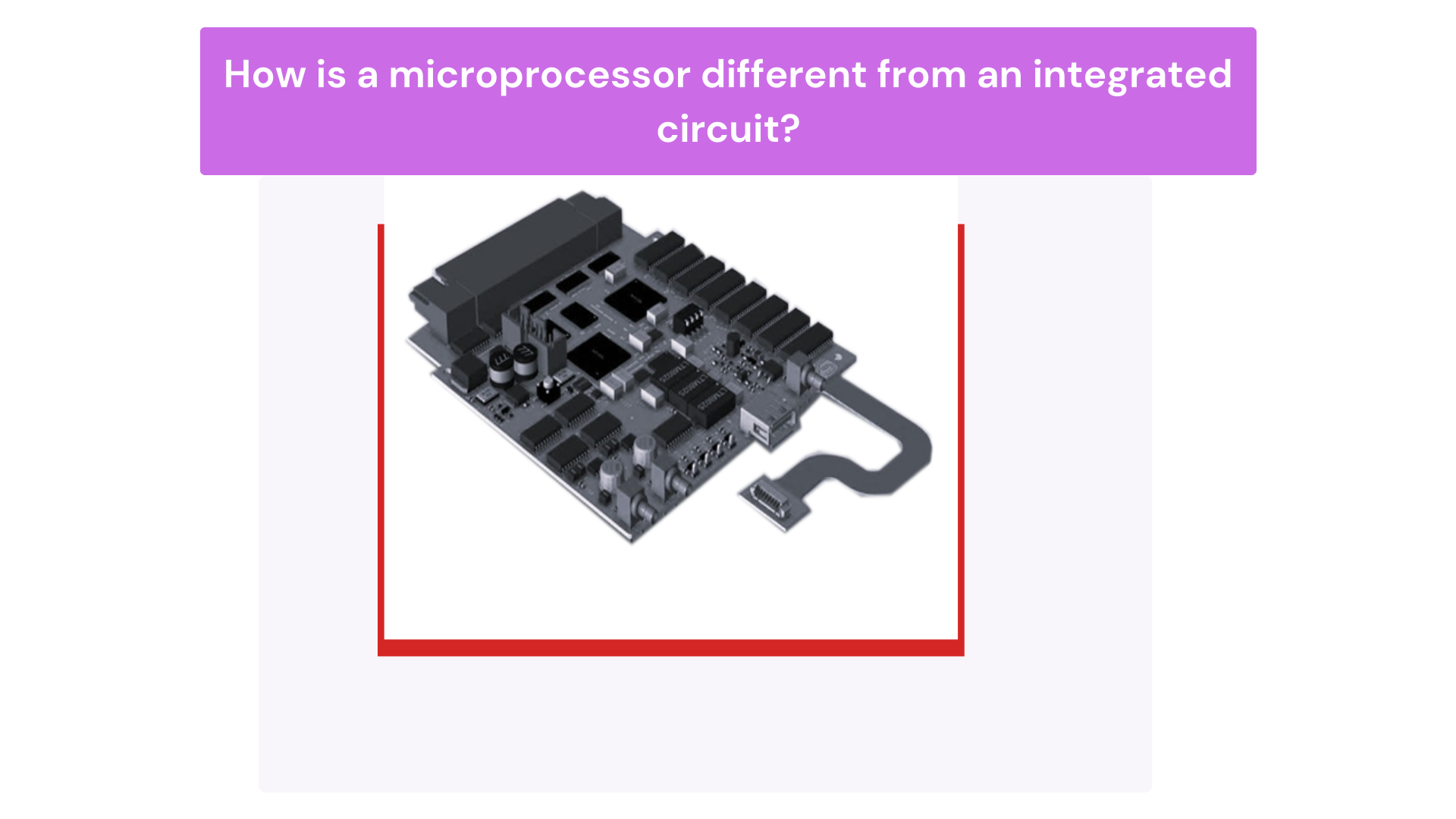 How is a Microprocessor Different from an Integrated Circuit?