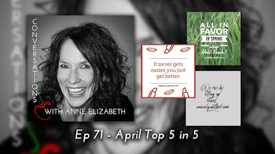 Conversations with Anne Elizabeth Podcast April Top 5 in 5