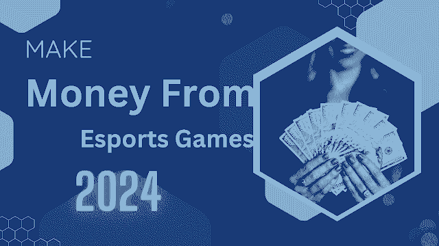 Make money from eSports games 2024