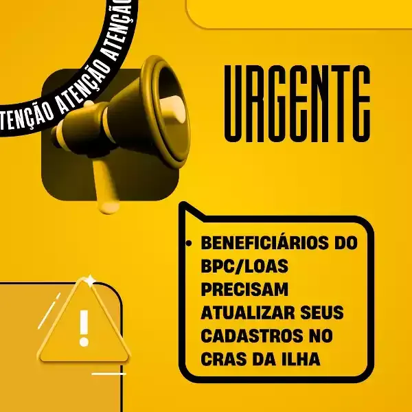 Atenção - Beneficiários do BPC-LOAS, que ainda não atualizaram seus cadastros, precisam se dirigir ao CRAS da Ilha para regularizar a situação