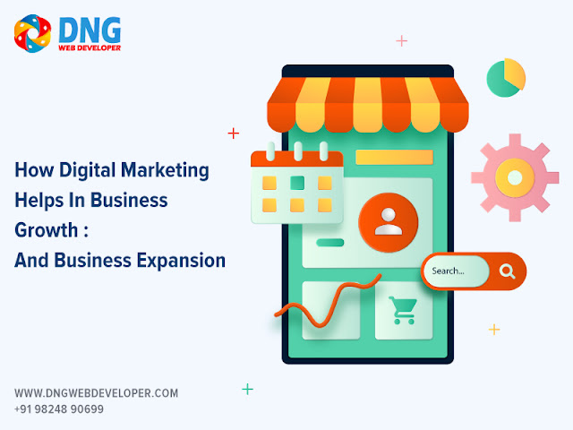 How Digital Marketing Helps In Business Growth And Business Expansion