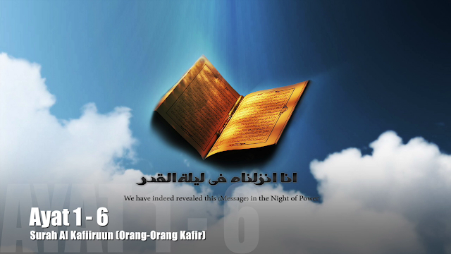 Al Quran Surah Al Kafirun Lengkap Teks Arabic, Bacaan dan Terjemahan serta Video