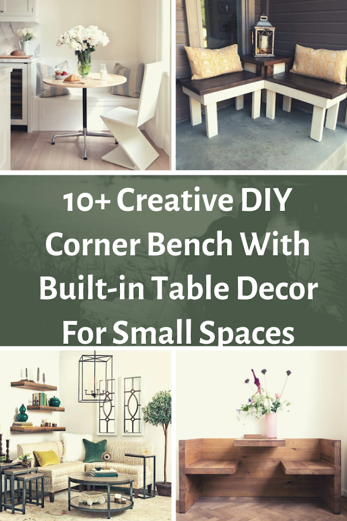 10+ Creative DIY Corner Bench With Built-in Table Decor For Small Spaces