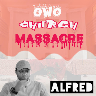 Owo Church Massacre : A Rap Music Single by Alfred