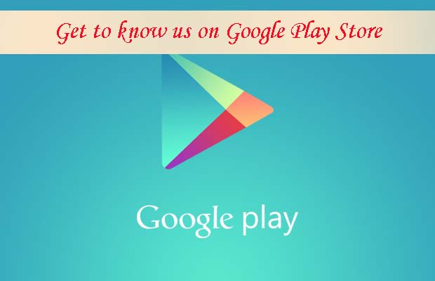 Get to know us on Google Play Store