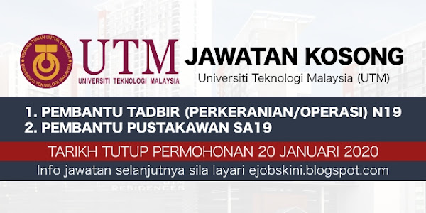 Jawatan Kosong Universiti Teknologi Malaysia (UTM) Januari 2020