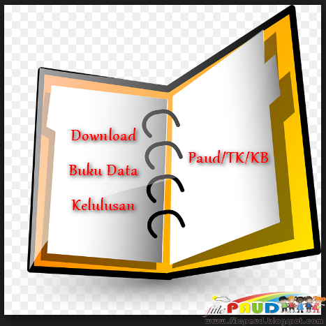 Download Buku Data Kelulusan Anak PAUD TK KB Terbaru 