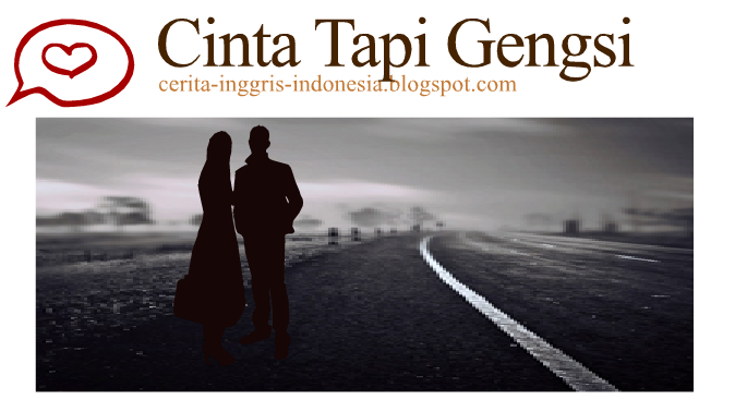 Cerpen Cinta Tapi Gengsi  Cerita Inggris Indonesia