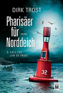 Pharisäer für Norddeich - Ostfriesland-Krimi (Jan de Fries 5)