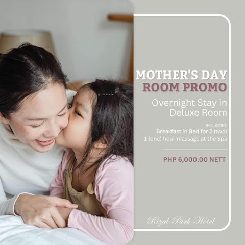 Celebrate Mother's Day at the Rizal Park Hotel.