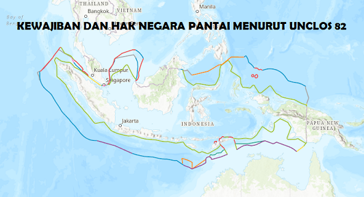 Kewajiban dan Hak Negara Pantai dalam UNCLOS 82