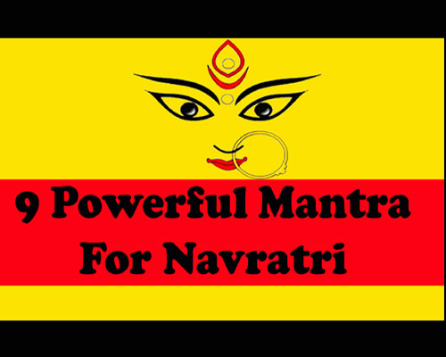9 powerful mantras for Navratri, Wish fulfilling 9 Mantras for NAVRATRI.