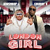 [BangHitz] [Music] AdaSnoop ft. Chuddy K – London Girl