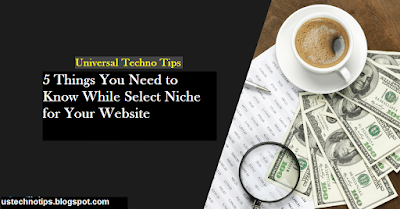 5 Things You Need to Know While Select Niche for Your Website  When you are first beginning in web promoting one of the hardest activities can choose which specialty showcase you will target.   I know when I was first beginning I went from having no clue what region I would focus to being shelled by such a significant number of various specialty advertises my head was turning at the possibility of picking only maybe a couple.   In view of that I am will take a gander at a portion of the different sorts of specialty markets accessible to you and a couple of different things you should consider, with the goal of throwing somewhat light regarding the matter and ideally therefore influence the entire procedure of picking a specialty to showcase that bit less demanding for you.