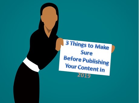 3 Things to Make Sure Before Publishing Your Content In 2019