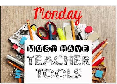 teacher tools, classroom tools, Monday Must Haves,