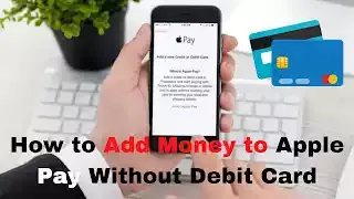 Add Money to Apple Pay Without Debit Card