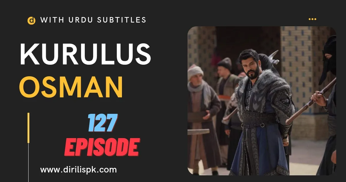 Kurulus Osman Episode 127 With Urdu Subtitles By MakkiTv