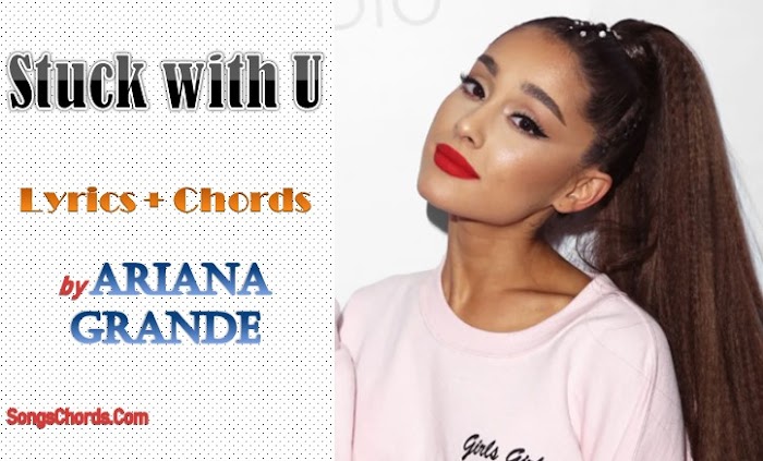 Ariana Grande Stuck With U Lyrics Chords