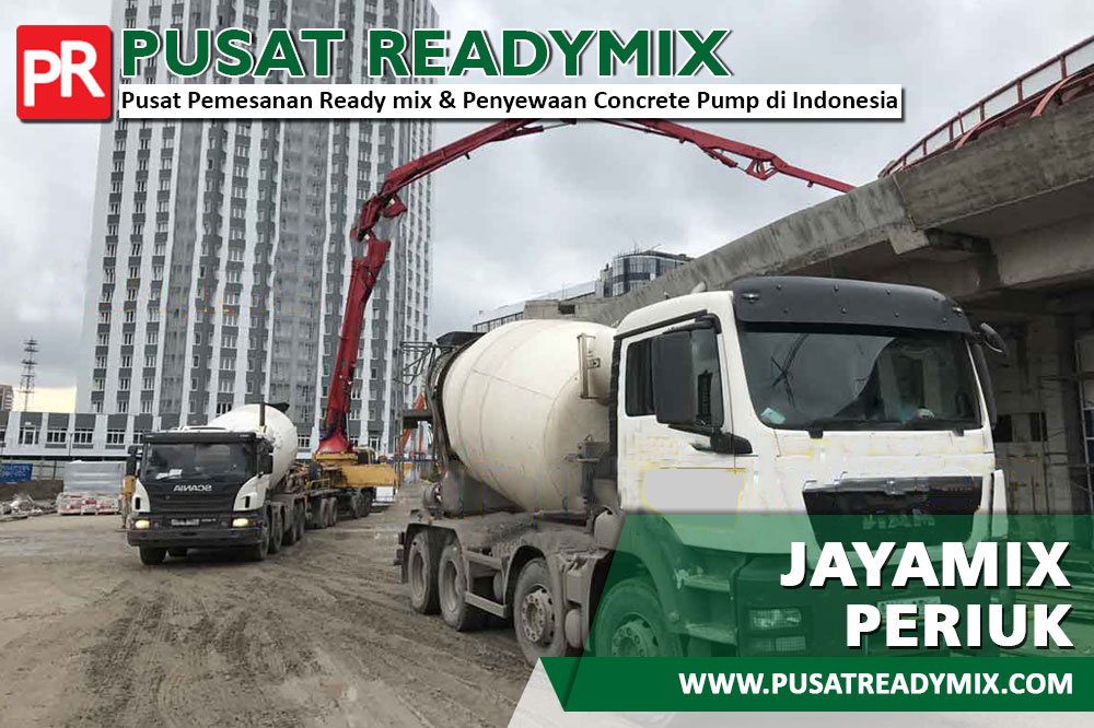 HARGA JAYAMIX PERIUK, JUAL JAYAMIX PERIUK, HARGA COR JAYAMIX PERIUK, HARGA BETON JAYAMIX PERIUK PER M3 2024