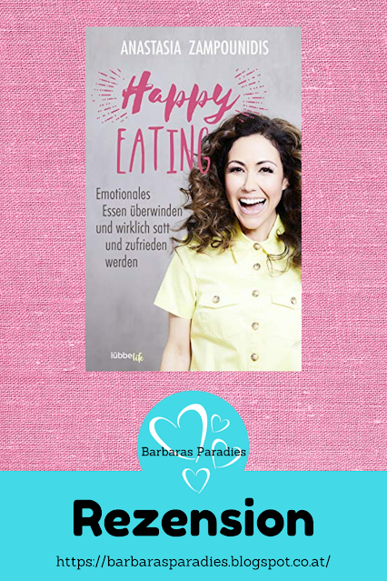 Buchrezension #317 Happy Eating Emotionales Essen überwinden und wirklich satt und zufrieden werden von Anastasia Zampounidis