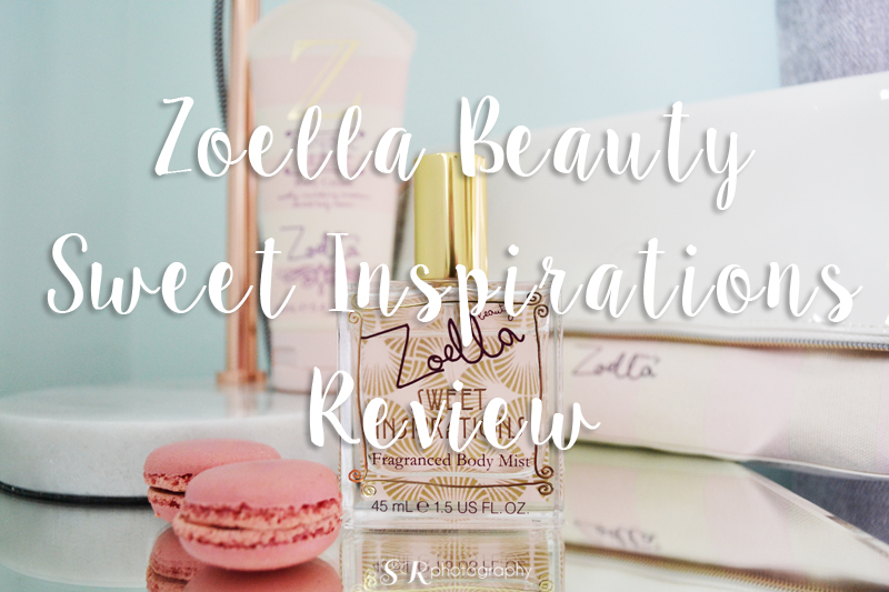 Zoella Beauty Sweet Inspirations Review