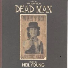 Portada de la BSO de Dead Man , musica por Neil Young , una de las mejores BSO de todos los tiempos