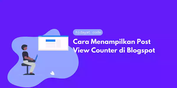 Cara Menampilkan Post View Counter di Blogspot