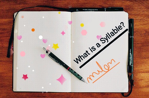 What is a Syllable?