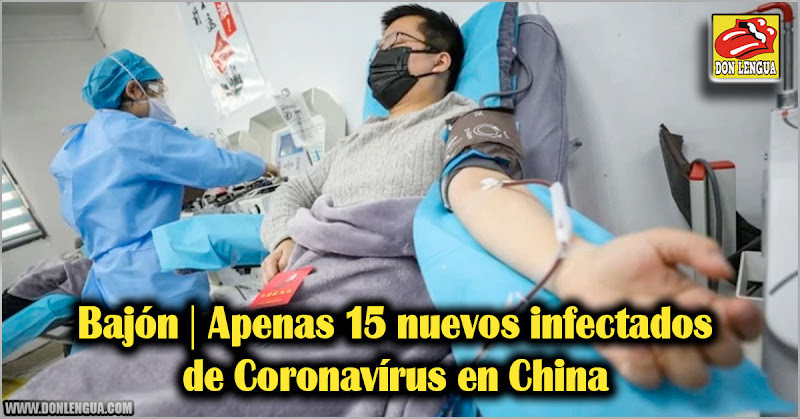 Bajón | Apenas 15 nuevos infectados de Coronavírus en China