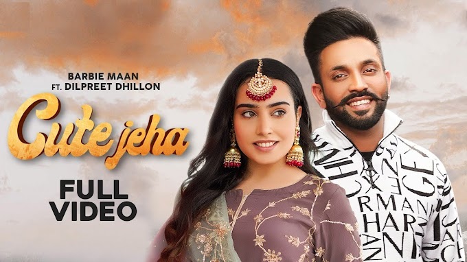 Cute Jeha Song lyrics in Punjabi Hindi Barbie Maan Ft Dilpreet Dhillon  Kirat Gill 