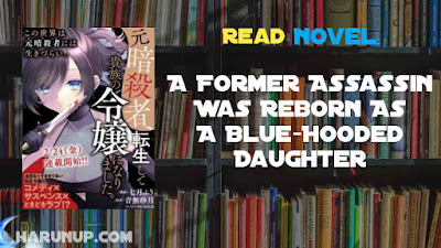 Read A Former Assassin Was Reborn As A Blue-Hooded Daughter Novel Full Episode