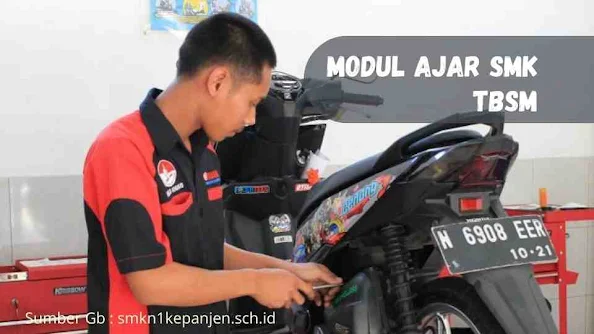 Modul Ajar TBSM  atau Teknik dan Bisnis Sepeda Motor. TBSM  berfokus pada kompetensi tingkat menengah dan lanjutan yang wajib dimiliki oleh seorang teknisi sepeda motor sesuai dengan perkembangan teknologi dan dunia kerja.   Konsentrasi Teknik Sepeda Motor (TBSM) adalah segala hal yang terkait dengan proses penggunaan, perawatan dan perbaikan alat transportasi kendaraan roda dua sesuai dengan teknologi yang berkembang.