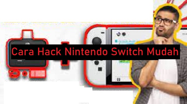Cara Hack Nintendo Switch