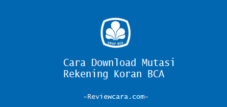 Cara Download Mutasi Rekening Koran BCA